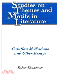 Catullan Mediations and Other Essays