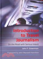 Introduction to Travel Journalism—On the Road With Serious Intent