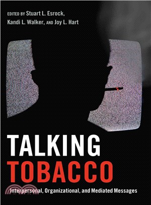 Talking Tobacco ― Interpersonal, Organizational, and Mediated Messages