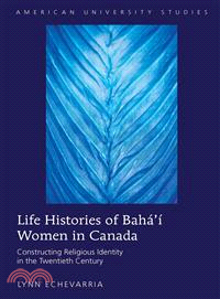 Life Histories of Baha'i Women in Canada