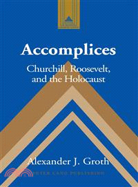 Accomplices ─ Churchill, Roosevelt and the Holocaust