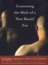 Contesting the Myth of a 'post Racial' Era ― The Continued Significance of Race in U.s. Education