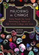 Majoring in Change ─ Young People Use Social Networking to Reflect on High School, College, and Work