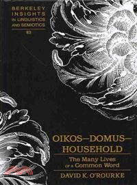Oikos--domus--Household ― The Many Lives of a Common Word