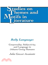 Body Language ─ Corporeality, Subjectivity, and Language in Johann Georg Hamann