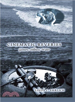 Cinematic Reveries ― Gestures, Stillness, Water