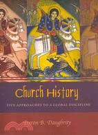 Church History—Five Approaches to a Global Discipline