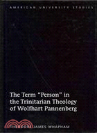 The Term "Person" in the Trinitarian Theology of Wolfhart Pannenberg