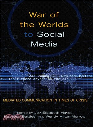 War of the Worlds to Social Media ― Mediated Communication in Times of Crisis