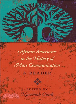 African Americans in the History of Mass Communication ― A Reader