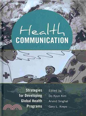 Health Communication ― Strategies for Developing Global Health Programs