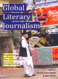 Global Literary Journalism—Exploring the Journalistic Imagination