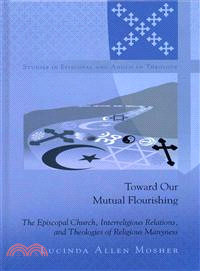 Toward Our Mutual Flourishing—The Episcopal Church, Interreligious Relations, and Theologies of Religious Manyness