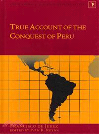 True Account of the Conquest of Peru