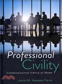 Professional Civility—Communicative Virtue at Work