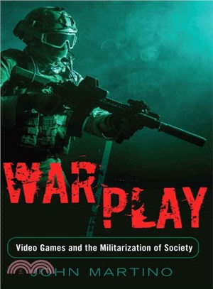 War/Play ― Video Games and the Militarization of Society