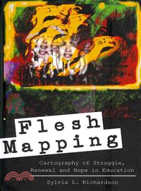 Flesh Mapping ― Cartography of Struggle, Renewal and Hope in Education (Cb)