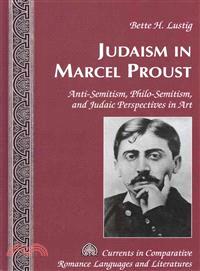 Judaism in Marcel Proust ─ Anti-Semitism, Philo-Semitism, and Judaic Perspectives in Art