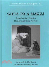 Gifts to a Magus—Indo-Iranian Studies Honoring Firoze Kotwal