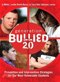 Generation Bullied 2.0 ─ Prevention and Intervention Strategies for Our Most Vulnerable Students