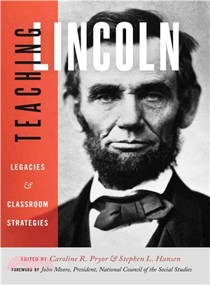 Teaching Lincoln ― Legacies and Classroom Strategies