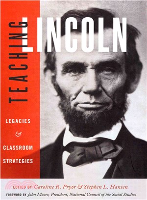 Teaching Lincoln ― Legacies and Classroom Strategies