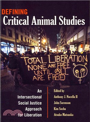 Defining Critical Animal Studies ― An Intersectional Social Justice Approach for Liberation