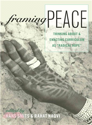 Framing Peace ― Thinking About and Enacting Curriculum As "Radical Hope"