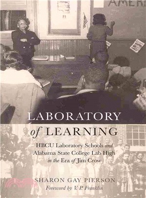 Laboratory of Learning ― Hbcu Laboratory Schools and Alabama State College Lab High in the Era of Jim Crow