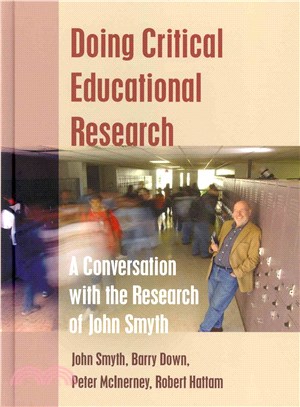 Doing critical educational research : a conversation with the research of John Smyth /