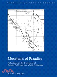 Mountain of Paradise ― Reflections on the Emergence of Greater California As a World Civilization