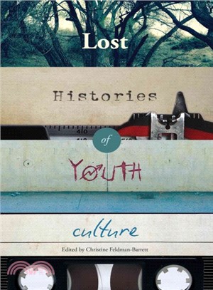 Lost Histories of Youth Culture