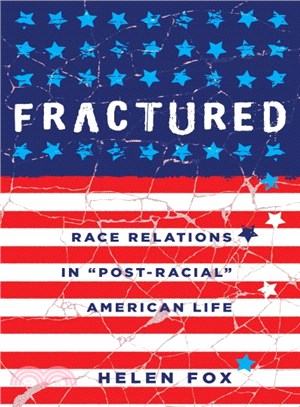 Fractured ― Race Relations in "Post-racial" American Life