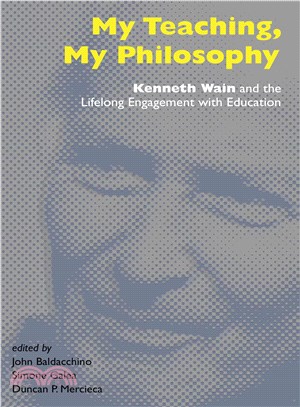 My Teaching, My Philosophy ― Kenneth Wain and the Lifelong Engagement With Education