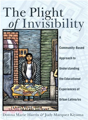 The Plight of Invisibility ― A Community-based Approach to Understanding the Educational Experiences of Urban Latina/Os