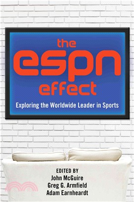 The Espn Effect ― Exploring the Worldwide Leader in Sports