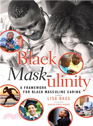 Black Mask-ulinity ─ A Framework for Black Masculine Caring