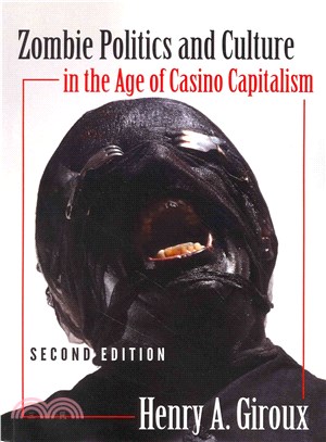 Zombie Politics and Culture in the Age of Casino Capitalism