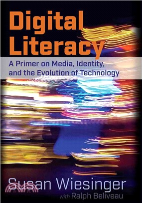 Digital Literacy ─ A Primer on Media, Identity, and the Evolution of Technology