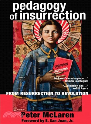 Pedagogy of insurrection :  from resurrection to revolution /