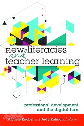 New Literacies and Teacher Learning ― Professional Development and the Digital Turn