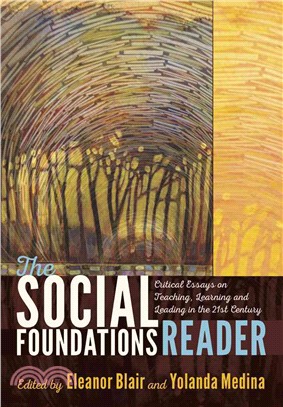 The Social Foundations Reader ― Critical Essays on Teaching, Learning and Leading in the 21st Century