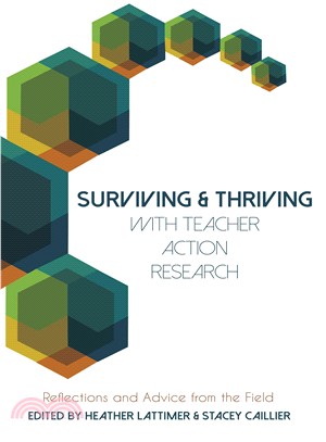 Surviving and Thriving With Teacher Action Research ― Reflections and Advice from the Field