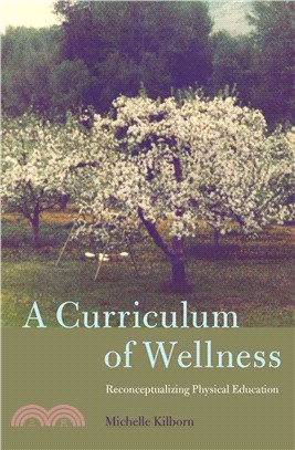 A curriculum of wellness : reconceptualizing physical education /