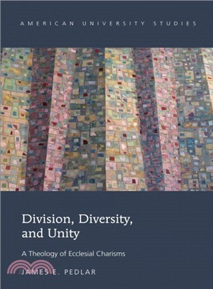 Division, Diversity, and Unity ─ A Theology of Ecclesial Charisms