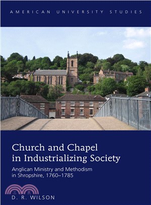 Church and Chapel in Industrializing Society ─ Anglican Ministry and Methodism in Shropshire, 1760-1785