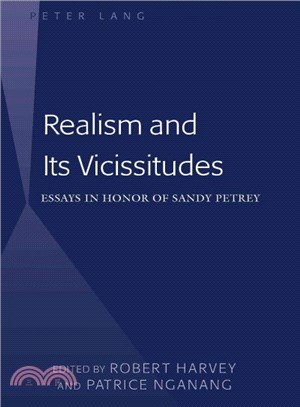 Realism and Its Vicissitudes ─ Essays in Honor of Sandy Petrey