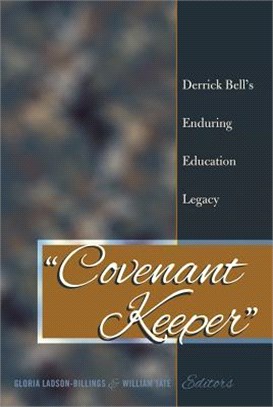 Covenant Keeper ─ Derrick Bell's Enduring Education Legacy