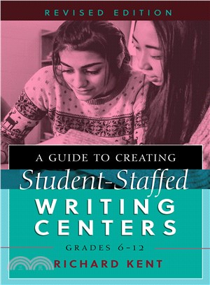 A Guide to Creating Student-staffed Writing Centers, Grades 6-12