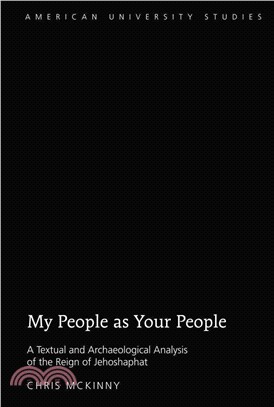 My People As Your People ─ A Textual and Archaeological Analysis of the Reign of Jehoshaphat